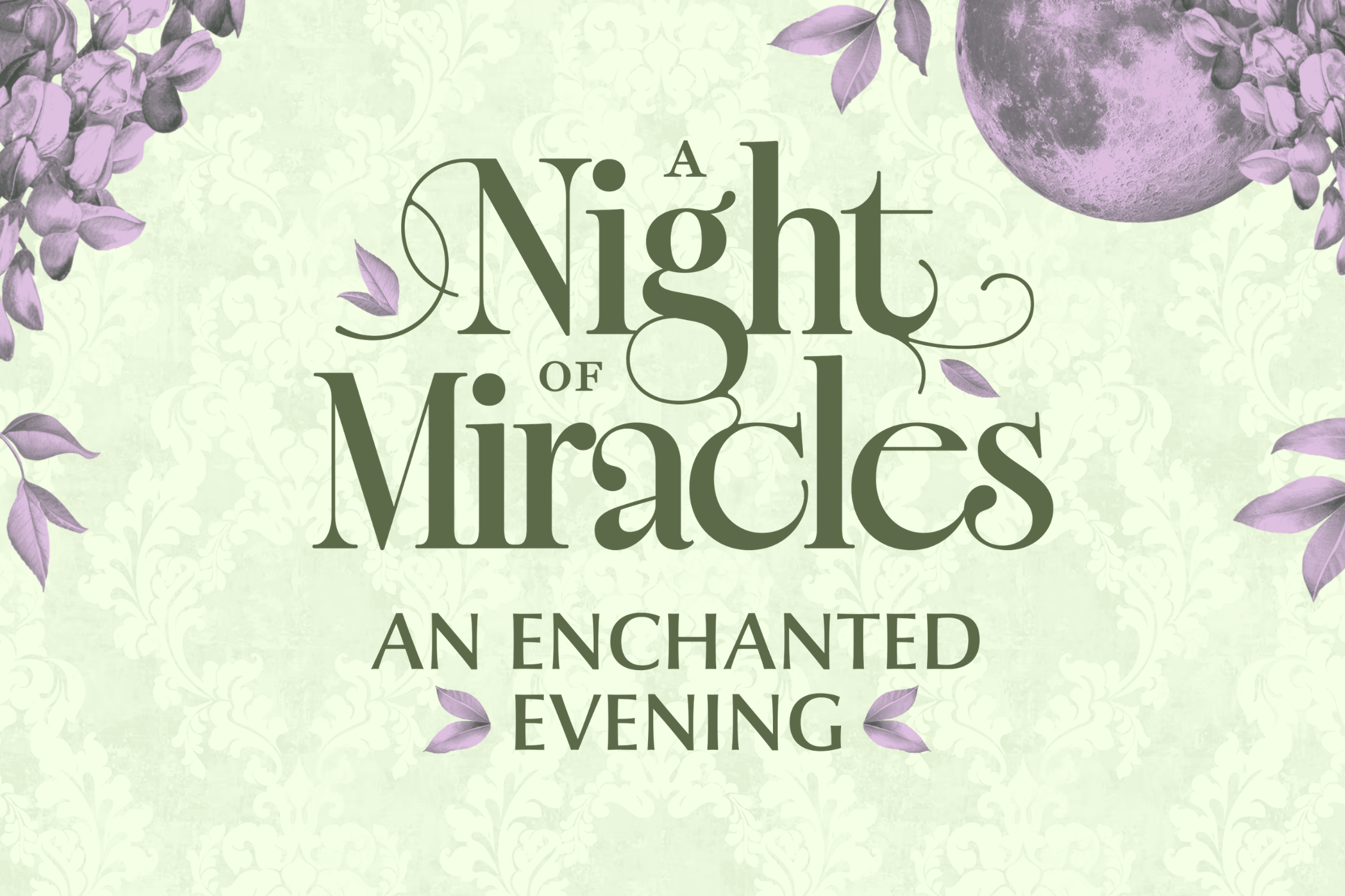 Poster with a soft sage green patterned background featuring purple leaves and a moon in the corners. Elegant serif text in the center reads “A Night of Miracles” with the subtitle “An Enchanted Evening” below.