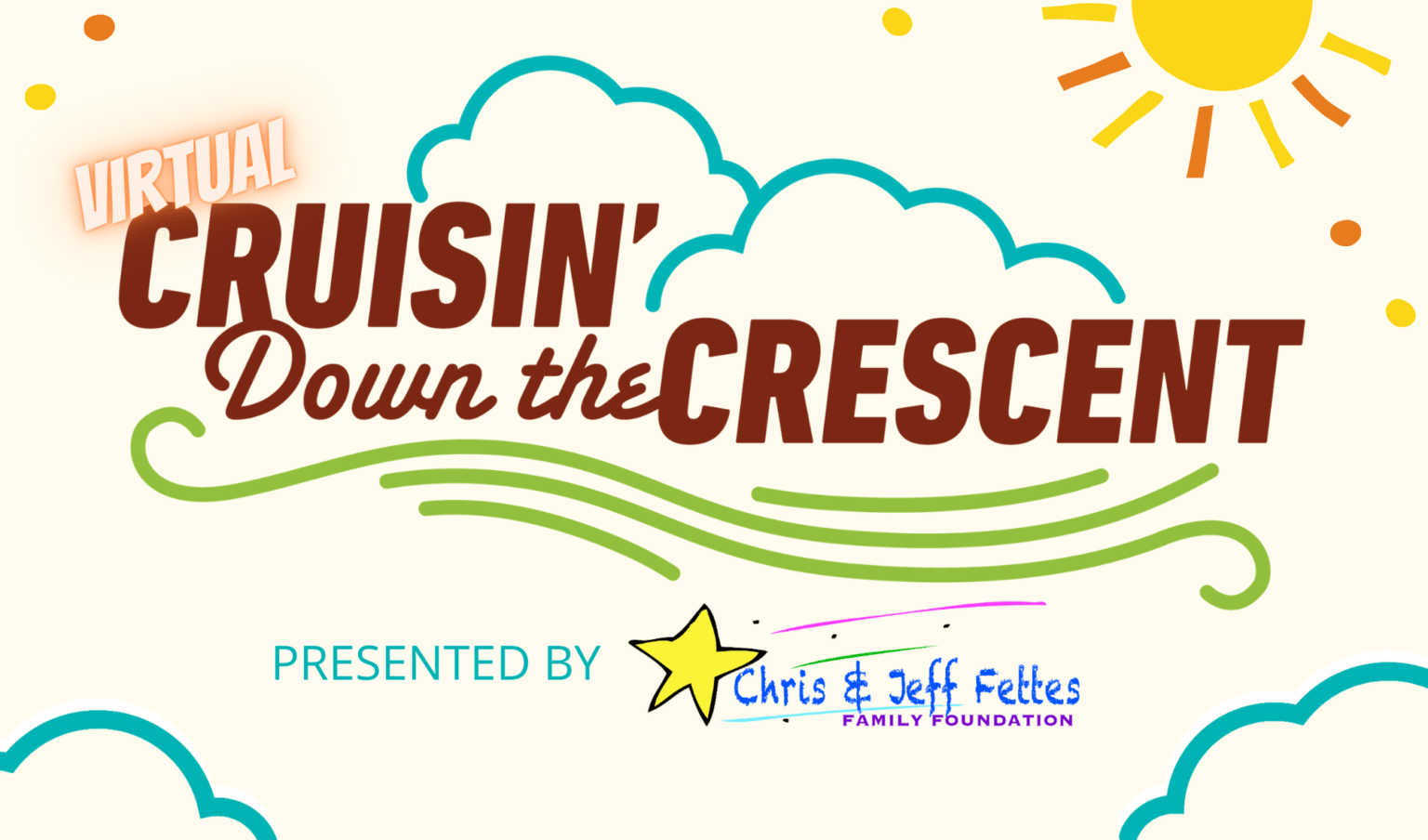 virtual cruisin down the crescent. presented by Chris and Jeff Fettes family foundation